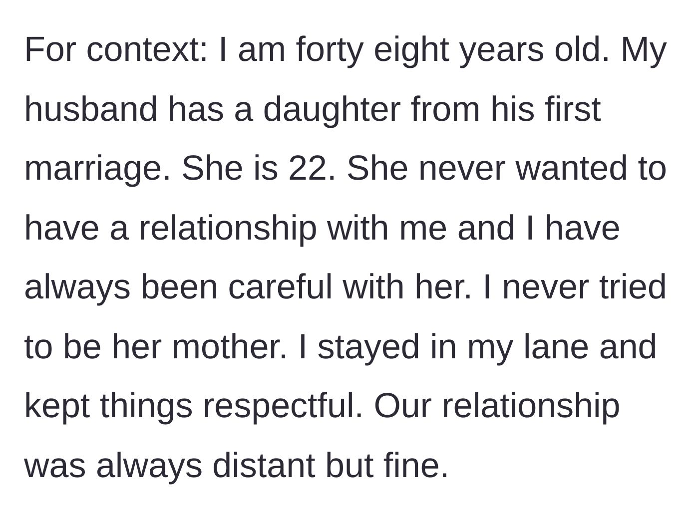 Story part 1 - Stepmom explains her distant but respectful relationship with her 22-year-old stepdaughter.
