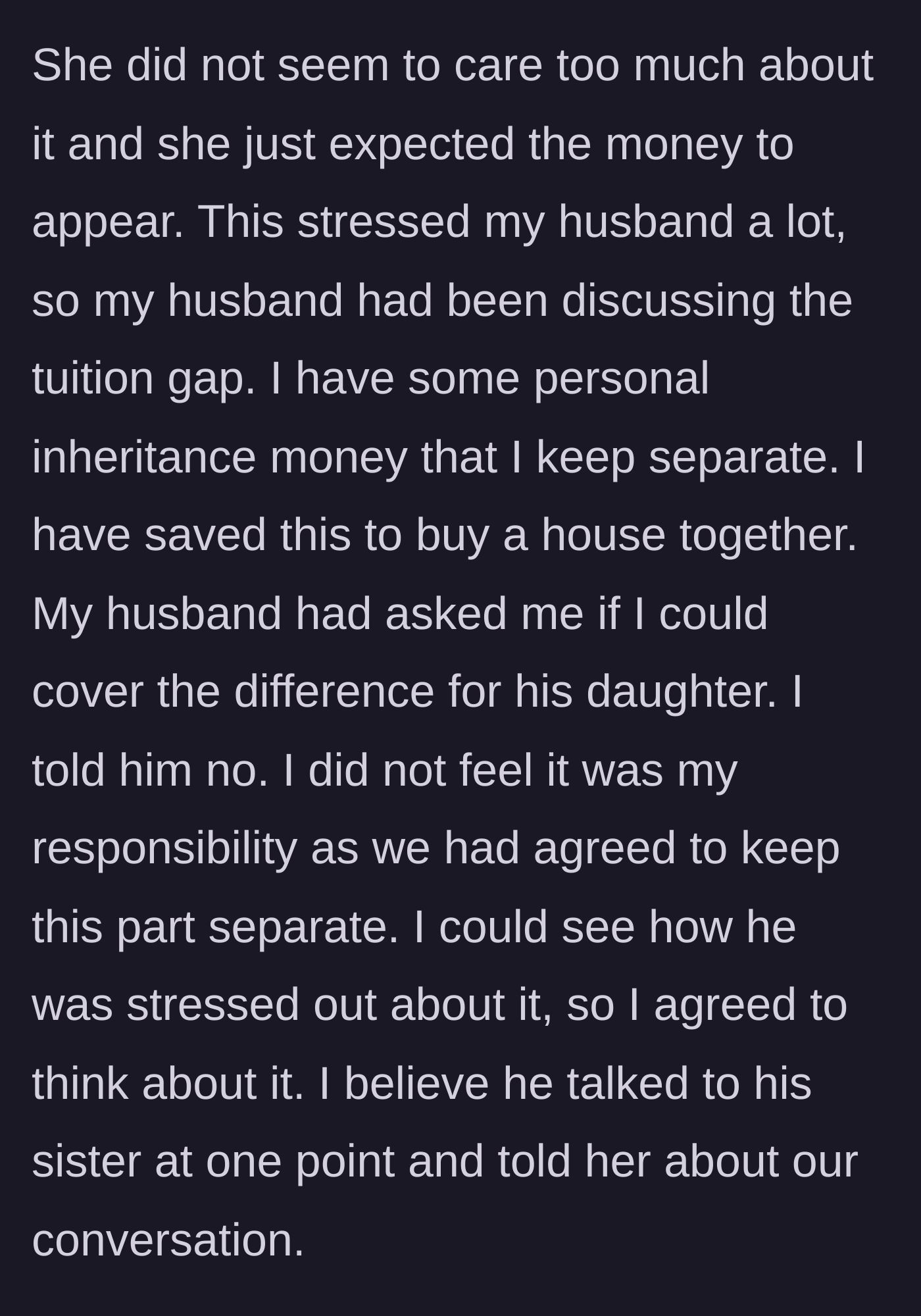 Story part 3 - Husband asks stepmom to use her private house savings to fund the tuition gap, and talks to his sister.