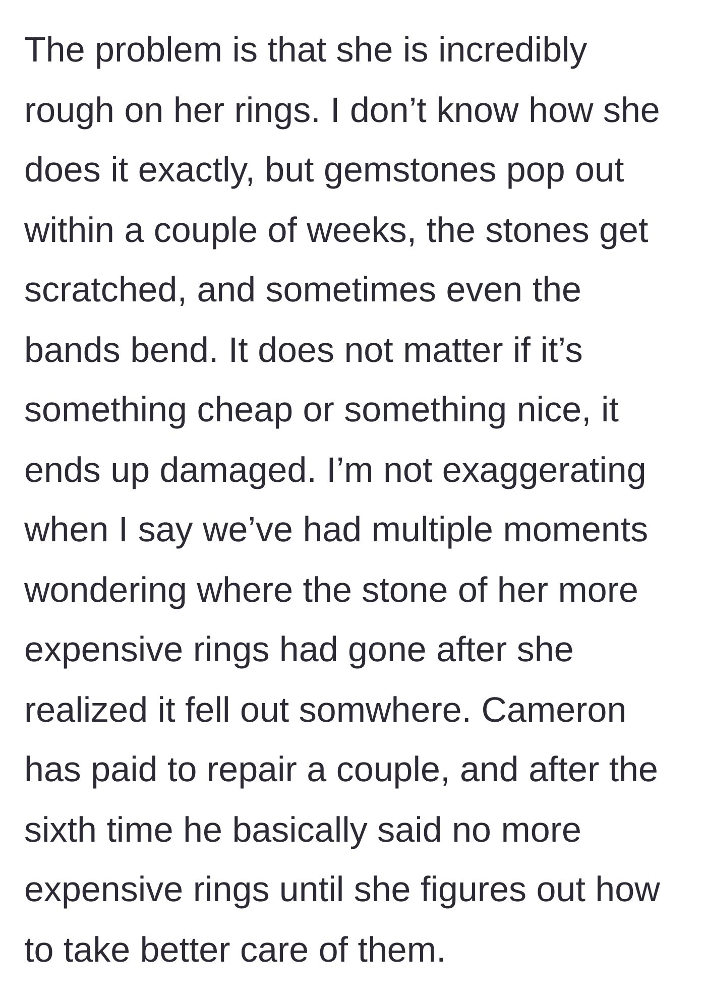 Story part 2 - A description of how the 17-year-old stepdaughter constantly ruins rings, loses gemstones, and bends bands, prompting her dad to cut off her jewelry supply.