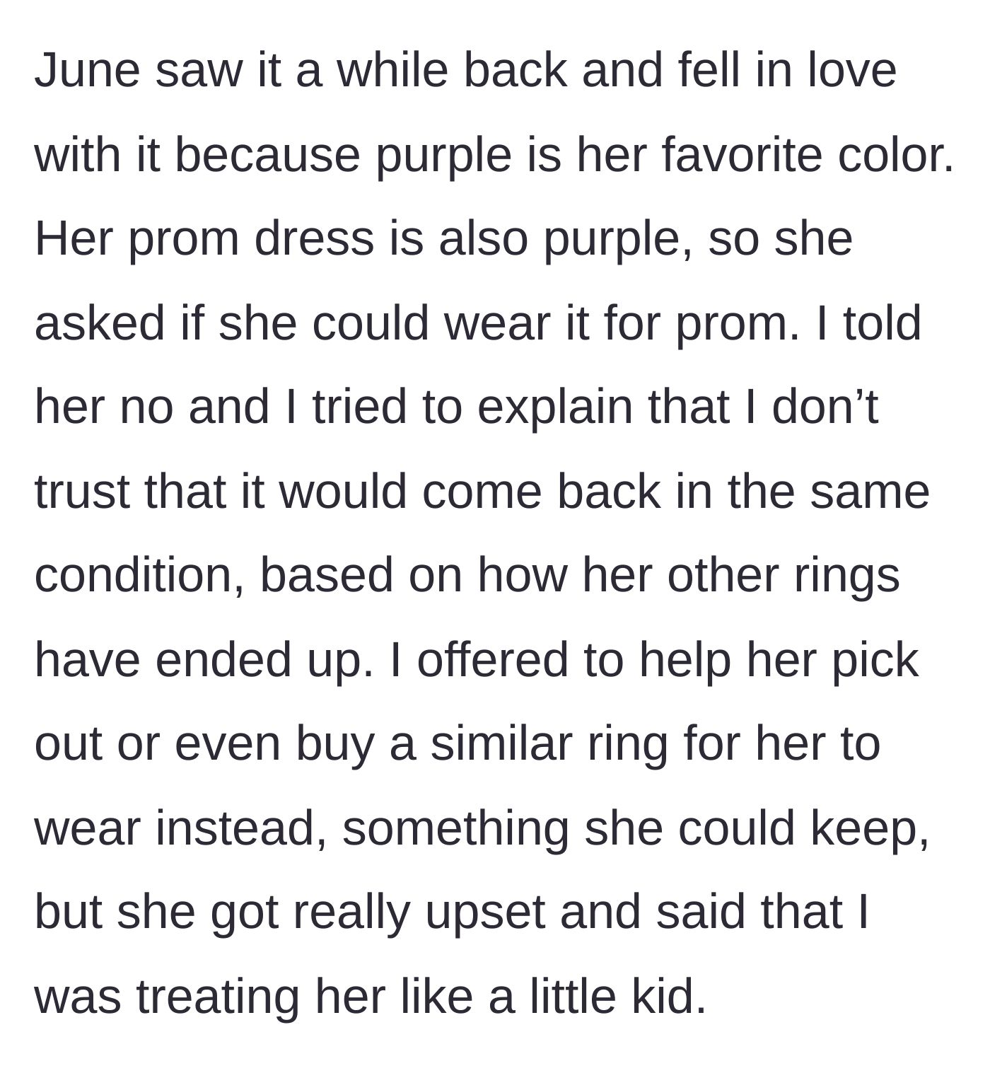Story part 4 - The stepdaughter asks to wear the prized sapphire ring to prom, gets told no with an offer for a substitute, and throws a tantrum about being treated like a kid.