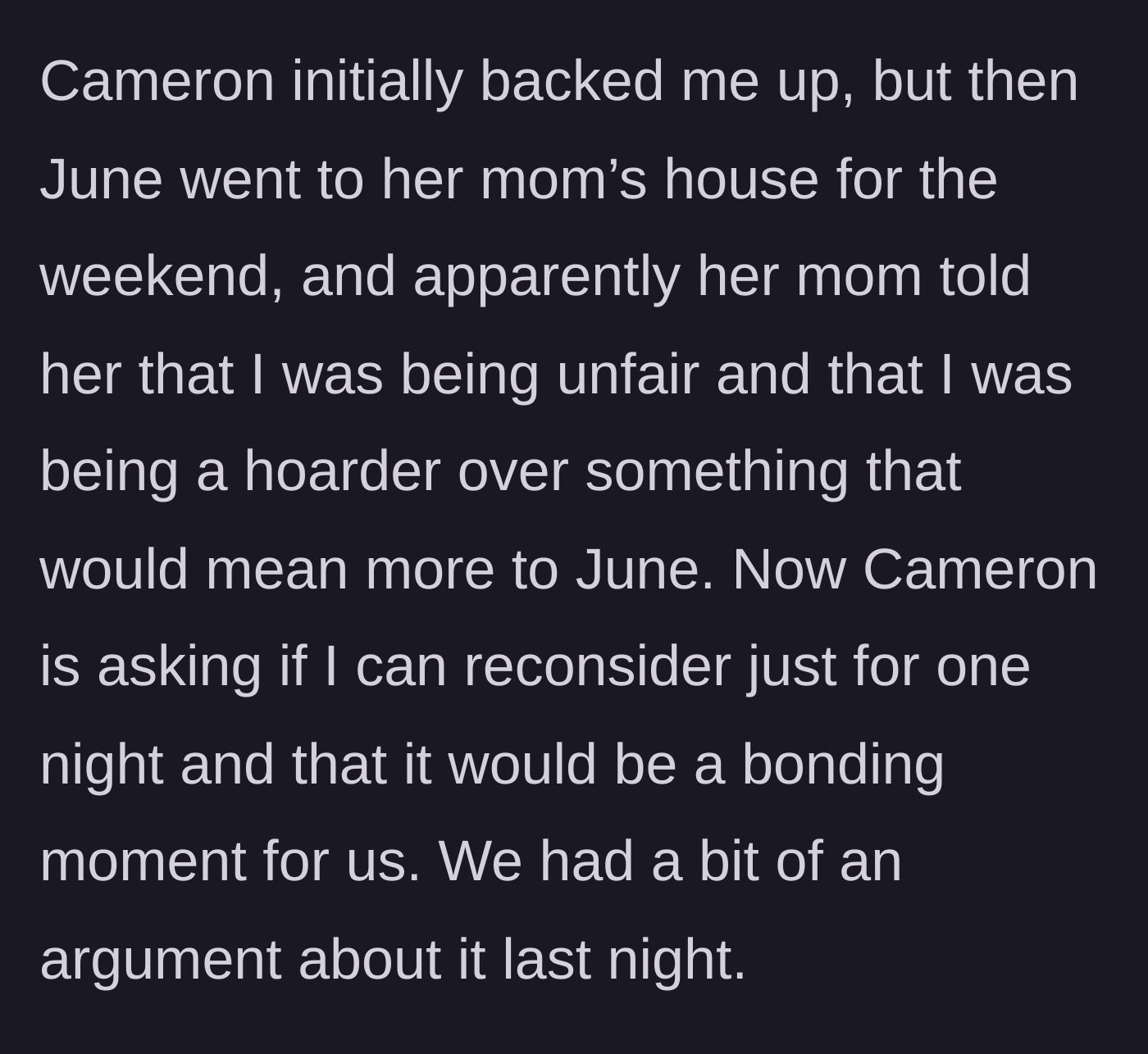 Story part 5 - The biological mom calls the stepmom a hoarder, and the husband flip-flops, pressuring the stepmom to give in for the sake of bonding.