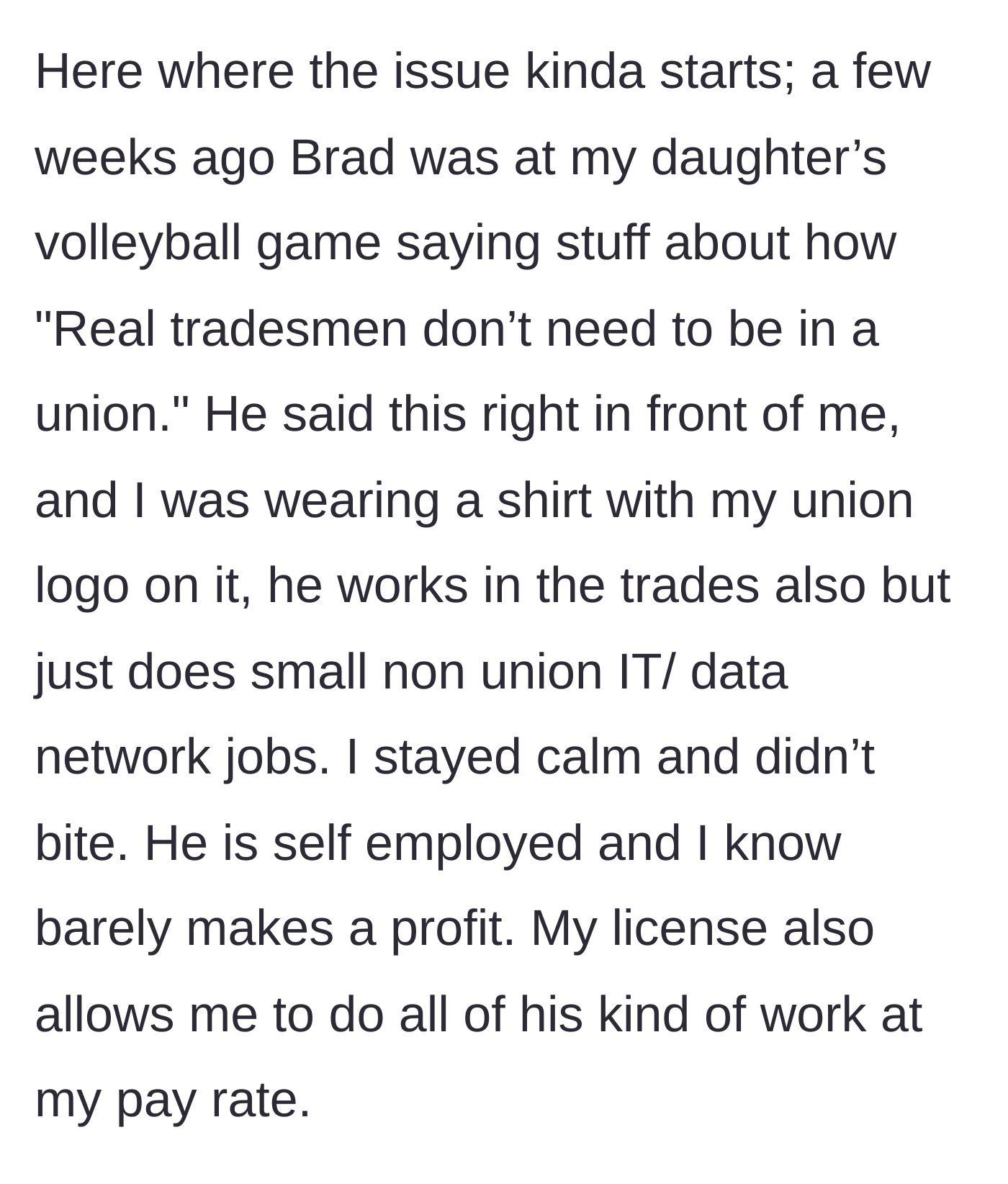 Story part 2 - Brad unnecessarily insults union workers in front of the main character at a kids' volleyball game, despite running a marginally profitable non-union business himself.