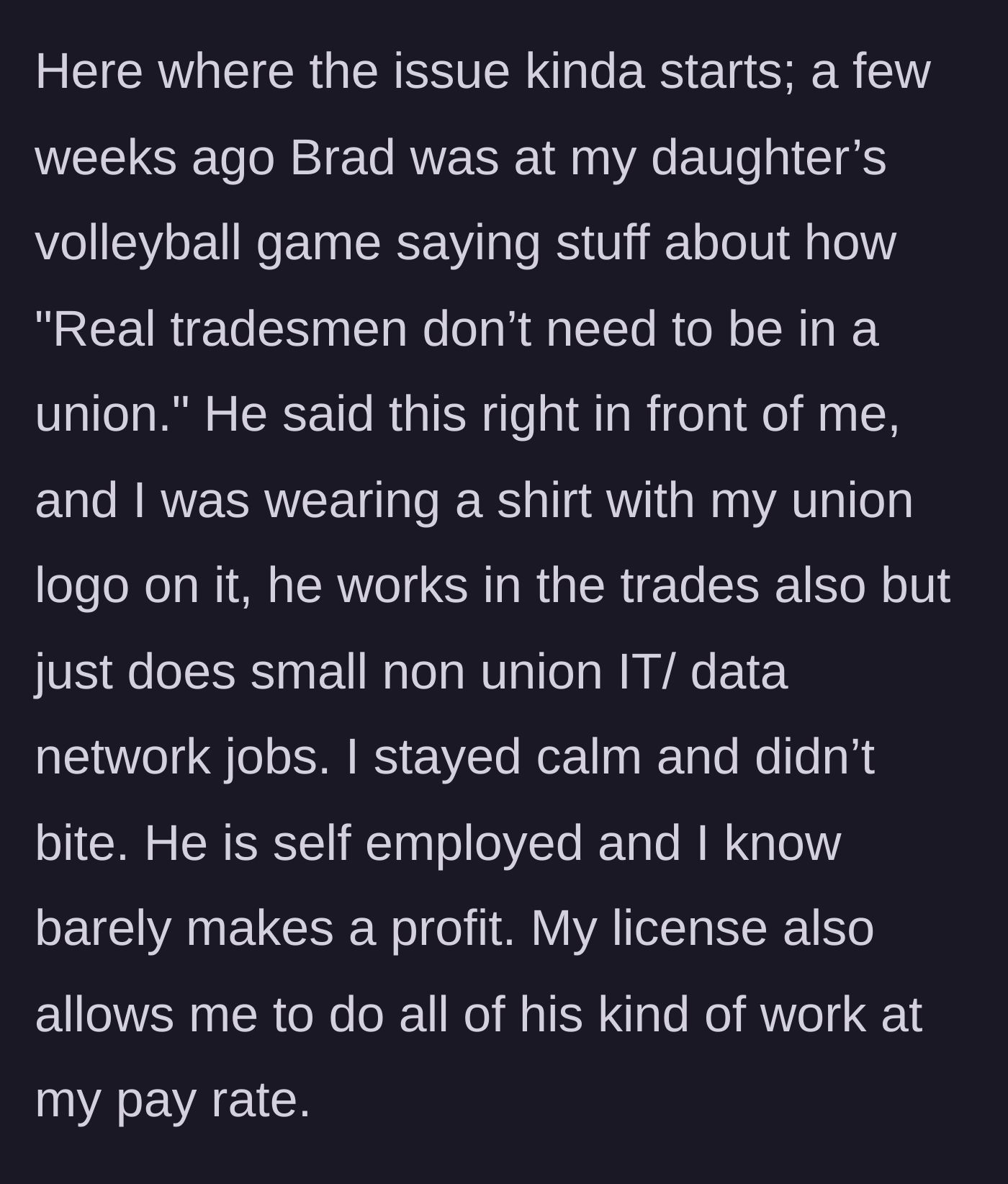Story part 2 - Brad unnecessarily insults union workers in front of the main character at a kids' volleyball game, despite running a marginally profitable non-union business himself.