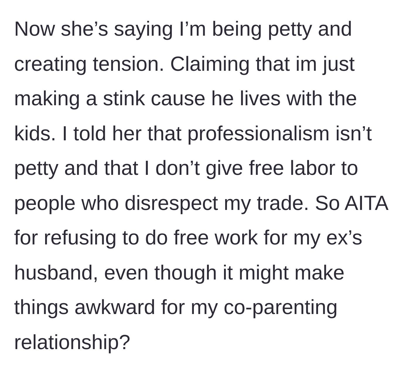 Story part 5 - The ex-wife accuses the main character of being petty out of jealousy, but the main character stands firm that professionalism is never petty.