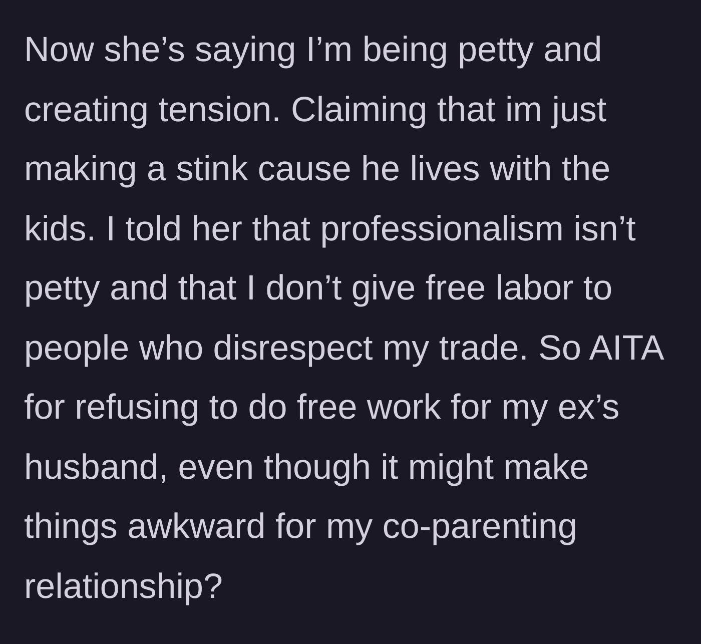 Story part 5 - The ex-wife accuses the main character of being petty out of jealousy, but the main character stands firm that professionalism is never petty.