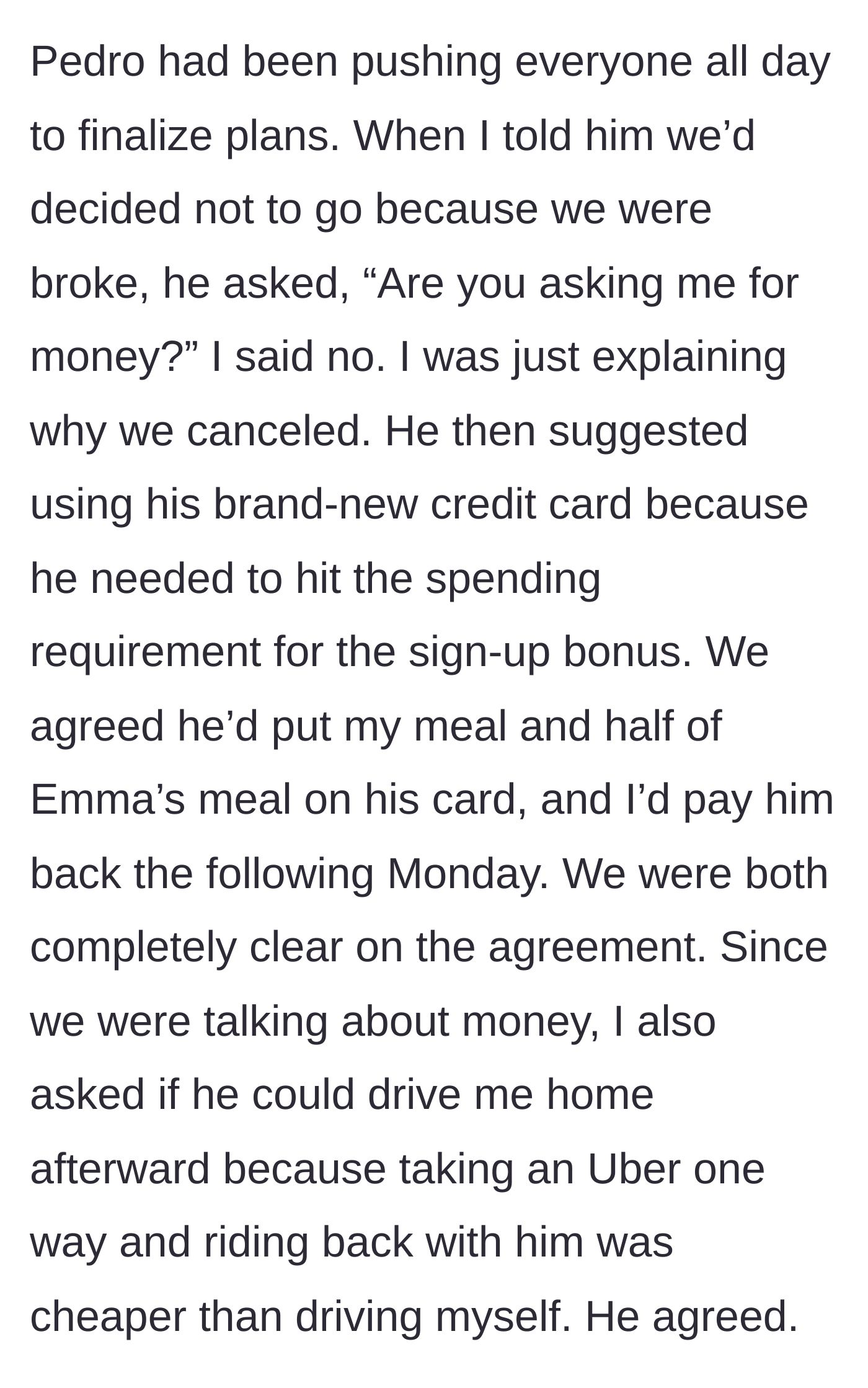 Story part 2 - Their friend Pedro insists they still go out, offering to put the meals on his new credit card until Monday and agreeing to drive the author home.