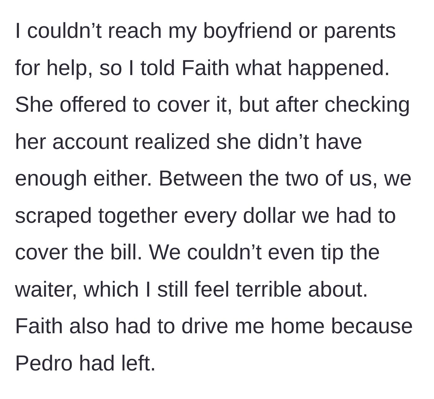 Story part 5 - The author and her friend Faith have to empty their bank accounts to cover the bill, leaving nothing for a tip, and Faith has to drive the author home.