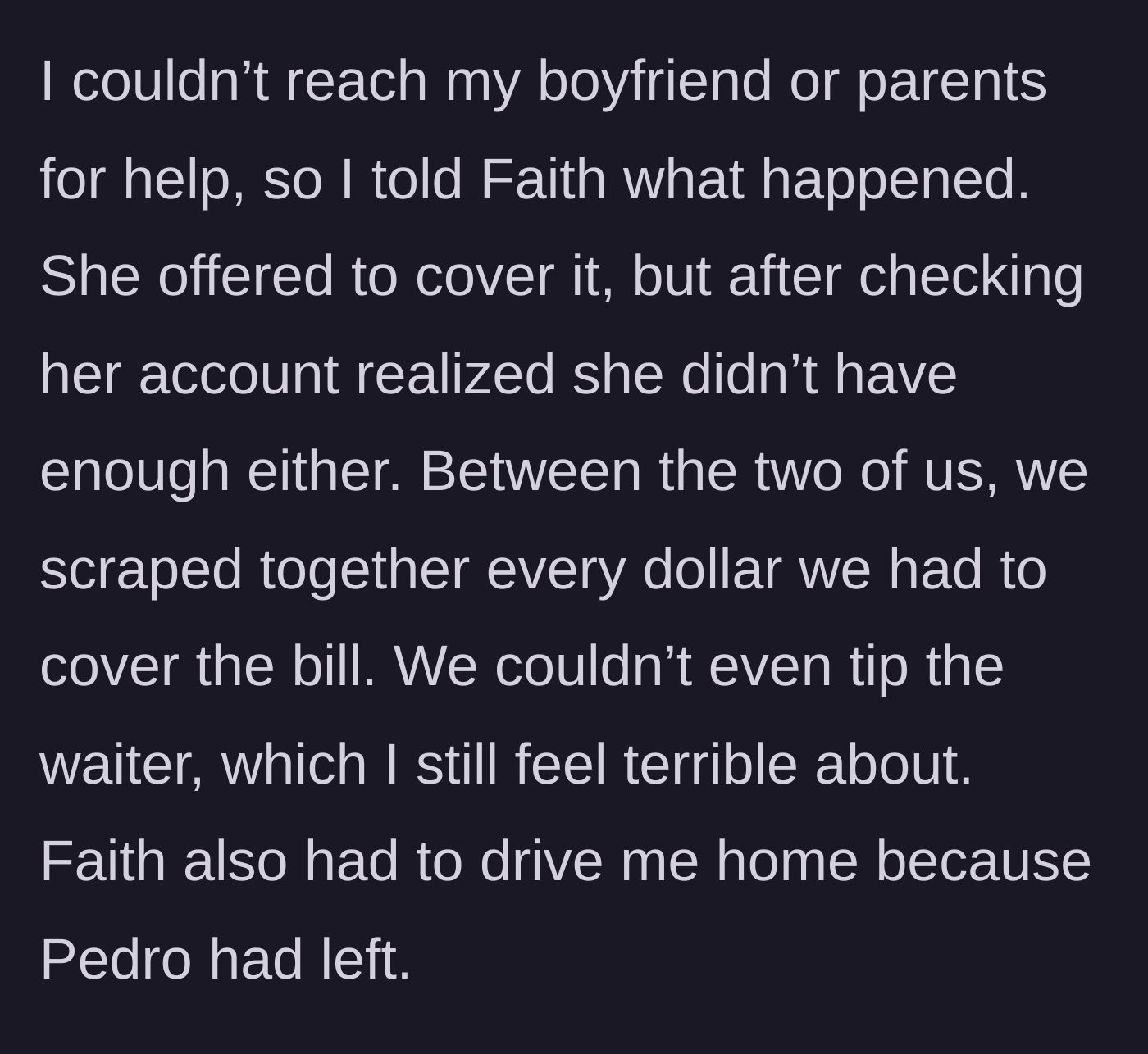 Story part 5 - The author and her friend Faith have to empty their bank accounts to cover the bill, leaving nothing for a tip, and Faith has to drive the author home.