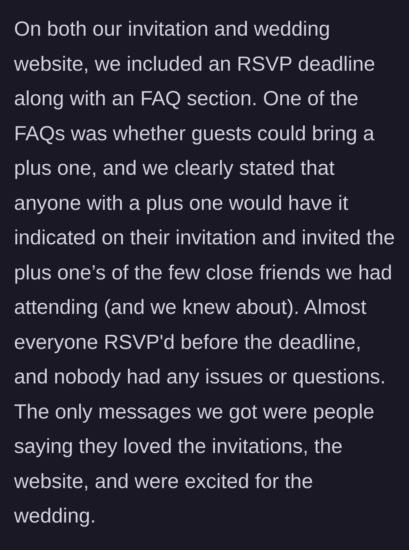 Story part 2 - Bride explains the clear RSVP and plus-one rules on the invitation and website, which everyone else followed perfectly.