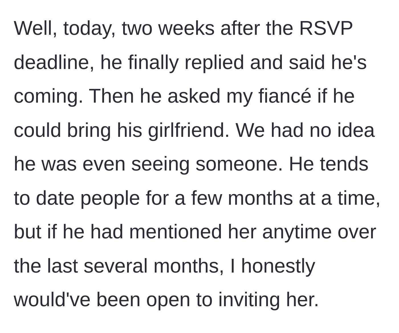 Story part 4 - B finally replies two weeks late saying he's coming and asks to bring a girlfriend he never mentioned before.