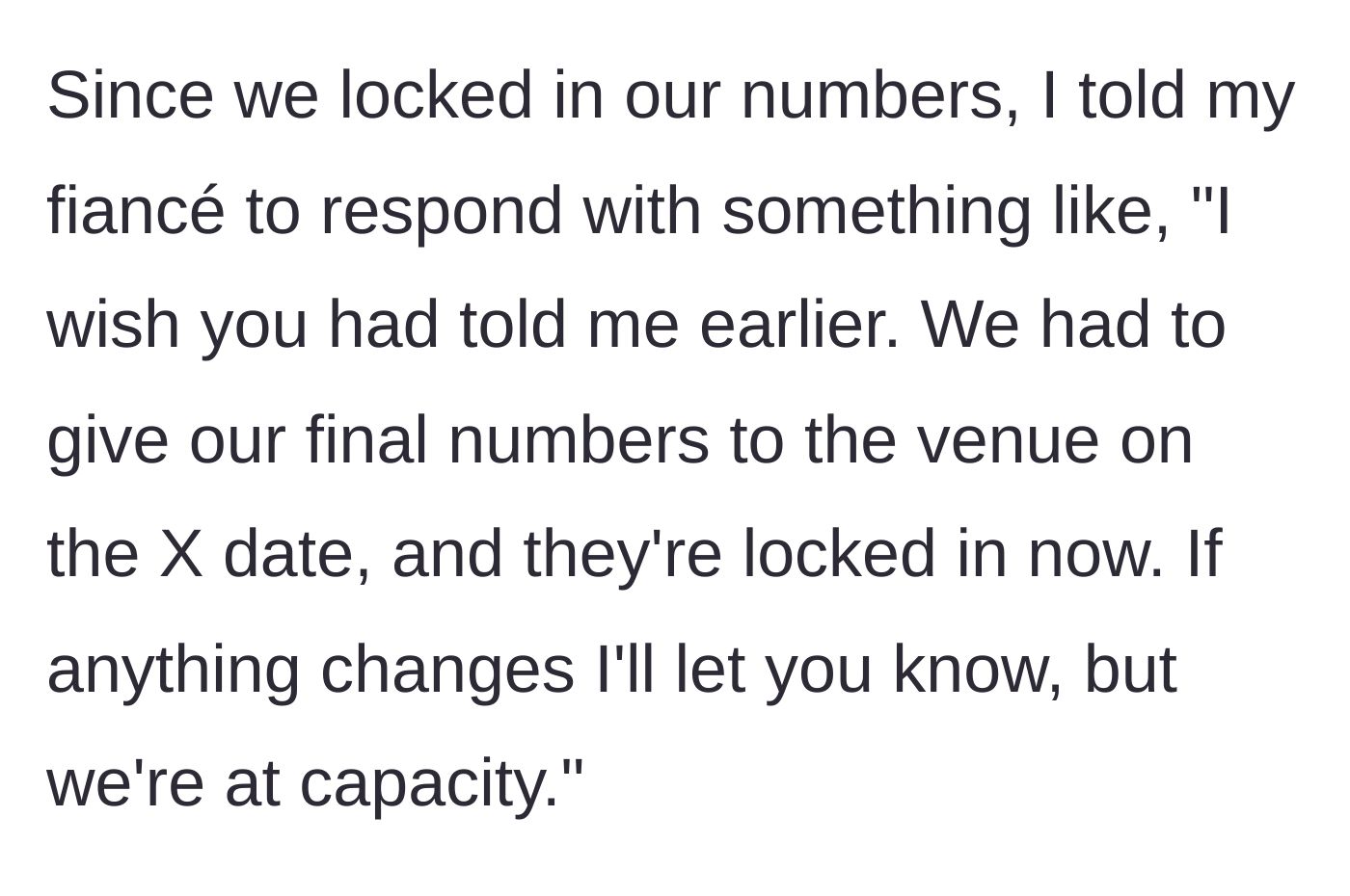 Story part 5 - Bride has her fiancé send a polite but firm text explaining that numbers are locked and the venue is at capacity.