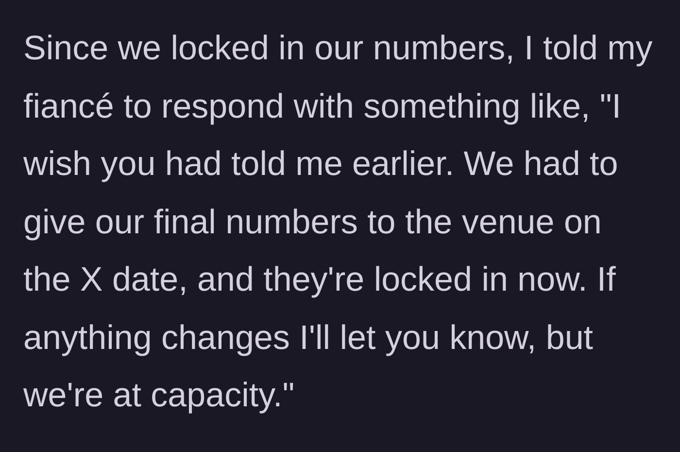 Story part 5 - Bride has her fiancé send a polite but firm text explaining that numbers are locked and the venue is at capacity.