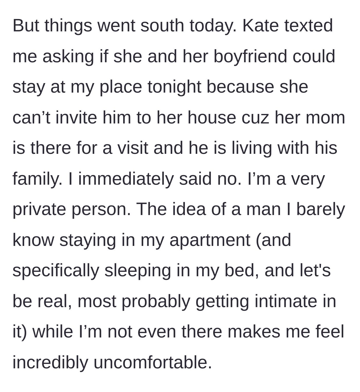 Story part 2 - Friend Kate asks to use the empty apartment to sleep with her boyfriend, which the author immediately shuts down.