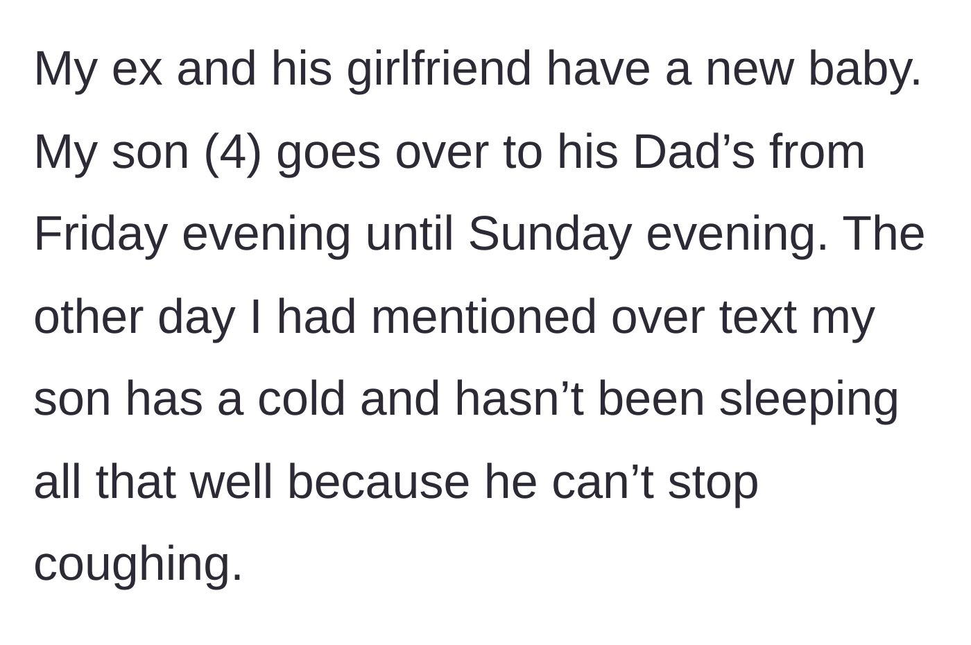 Story part 1 - Mom texts her ex-husband to give him a heads-up that their 4-year-old son has a bad cough and isn't sleeping well ahead of his scheduled weekend visit.