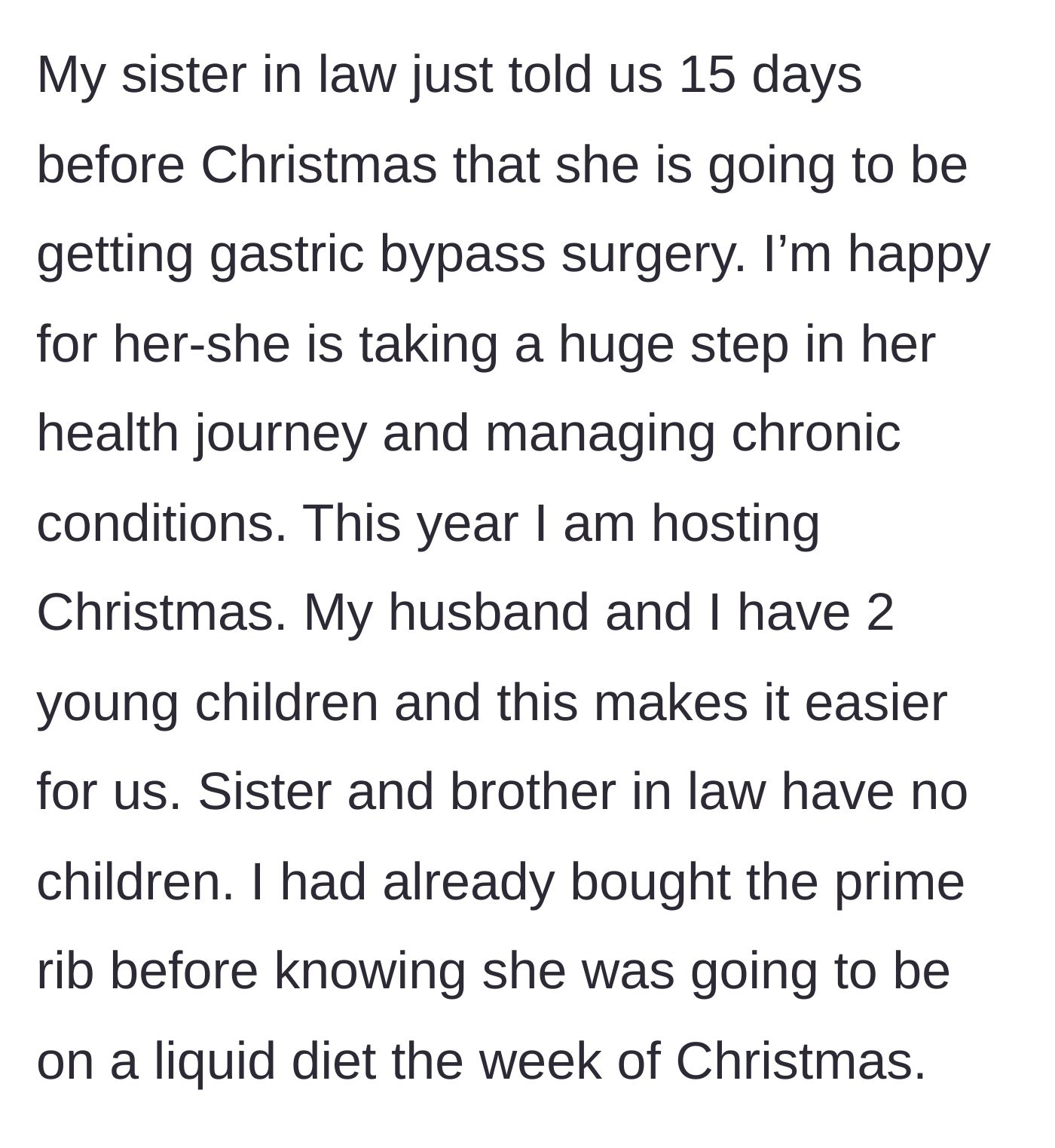 Story part 1 - A frustrated host explaining she already bought an expensive prime rib before finding out her sister-in-law needs a liquid diet.