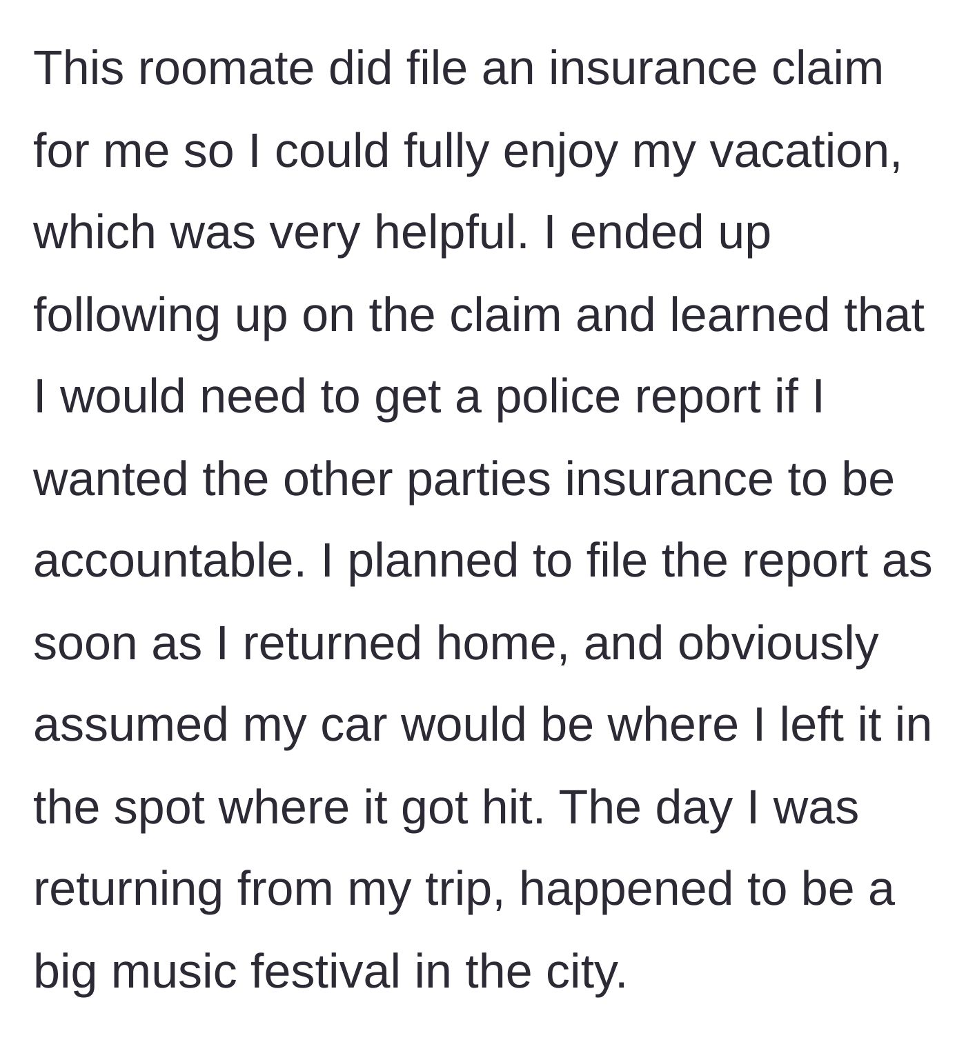 Story part 2 - The roommate filing an insurance claim and the narrator planning to file a police report upon returning during a festival.