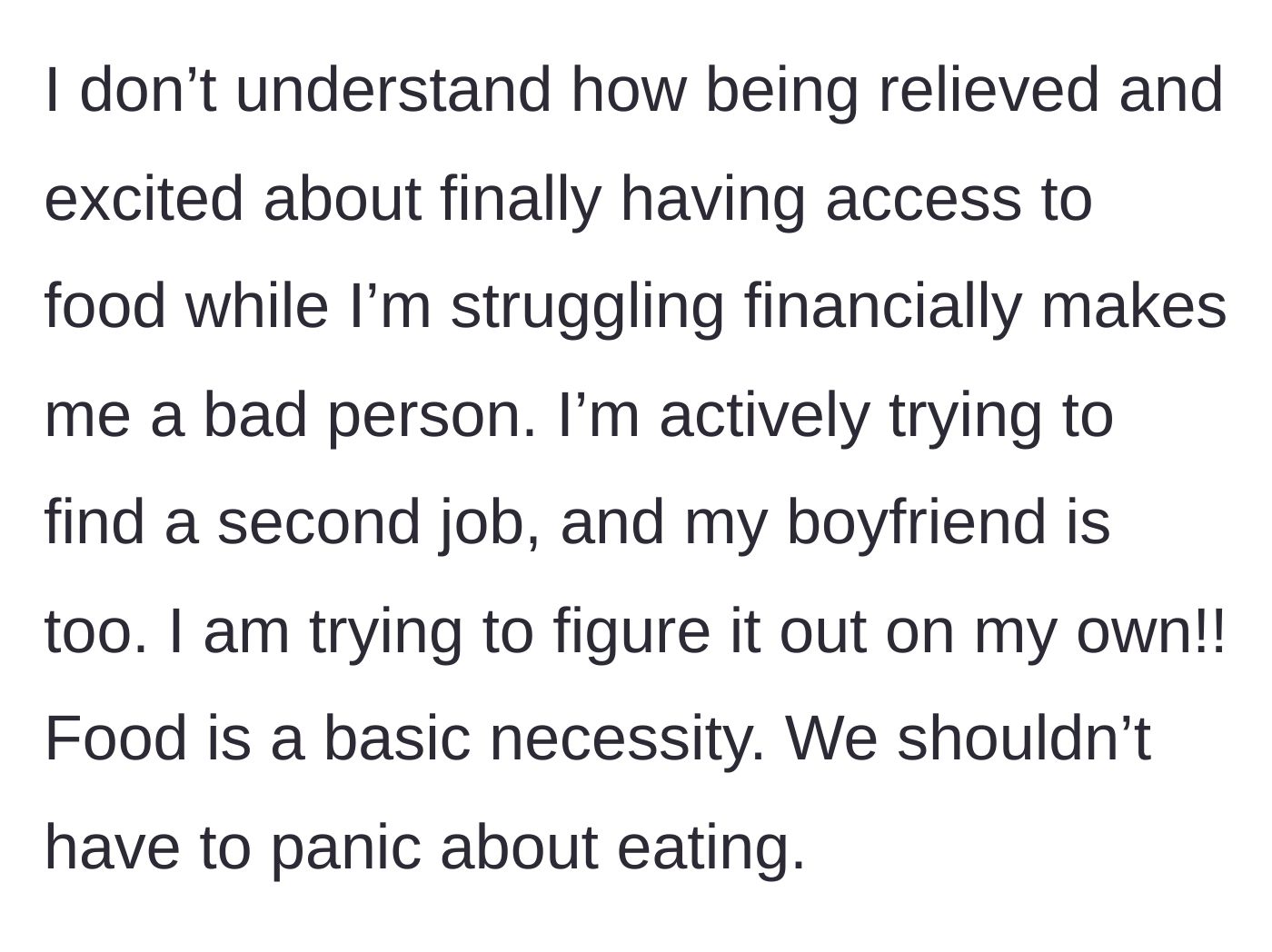 Story part 4 - The author defends her relief at finding help, noting that she and her boyfriend are desperately looking for second jobs just to survive.