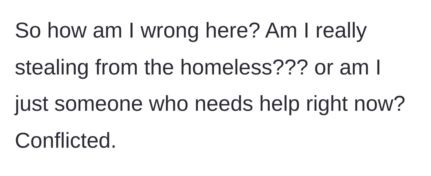 Story part 5 - The author questions if she is actually wrong for using the food pantry or if she just genuinely needs the help.