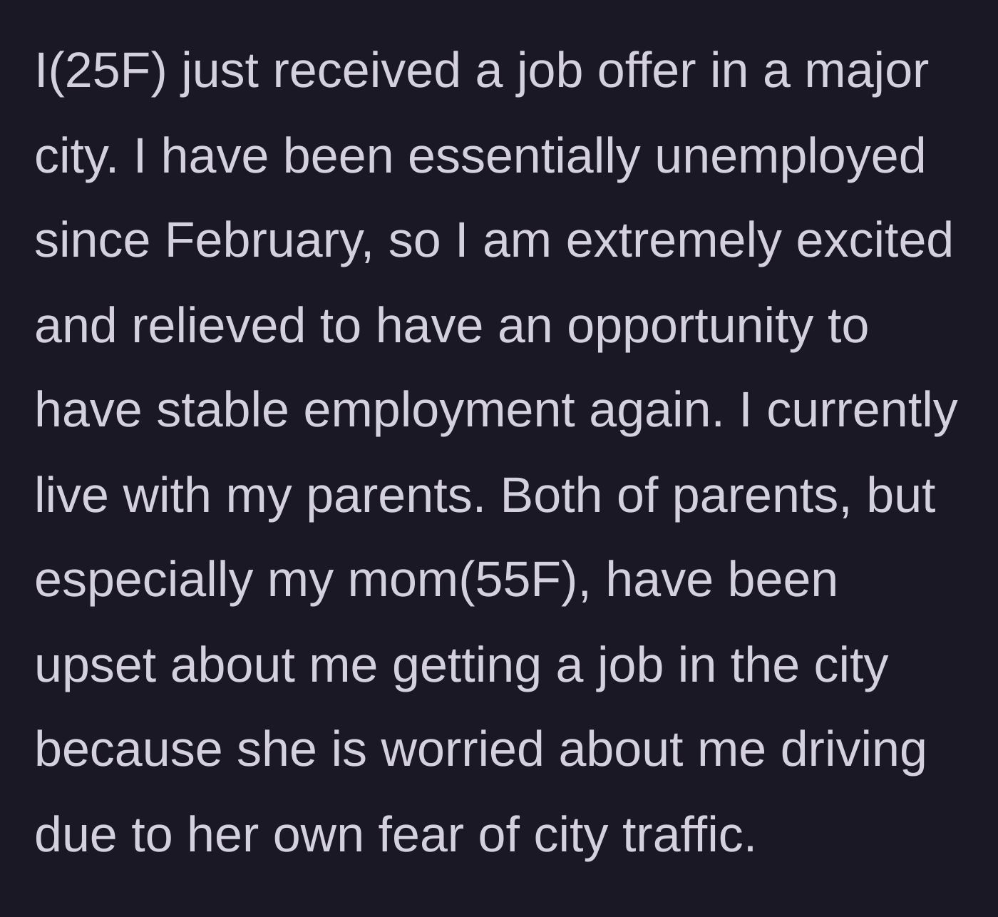 Story part 1 - Unemployed 25-year-old gets a job offer but her mom worries about city traffic.