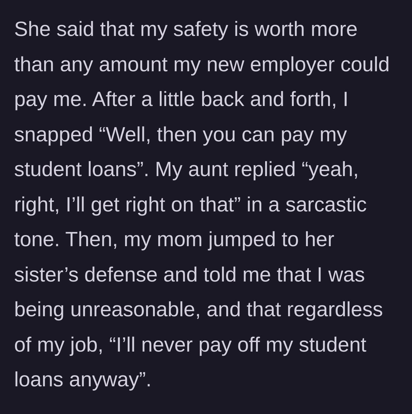 Story part 5 - The aunt claims safety is worth more than money, so the graduate tells her to pay her loans.