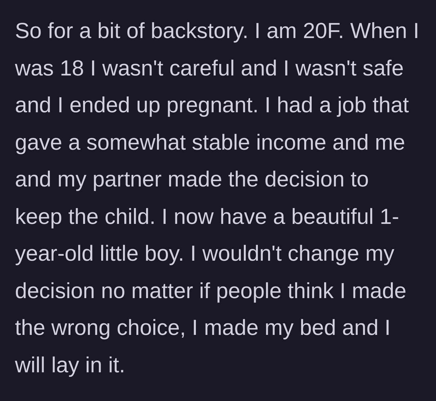 Story part 1 - A 20-year-old mother explains her choice to keep her baby at 18 despite the challenges.