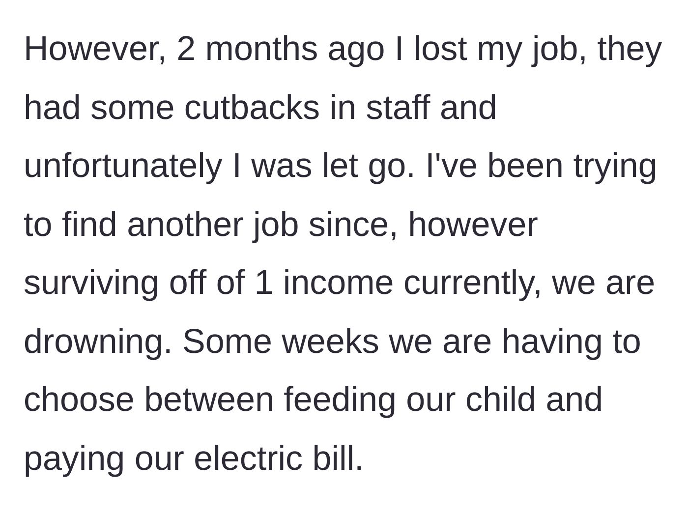 Story part 2 - The mother details her recent job loss and the severe financial struggle her family is currently facing.