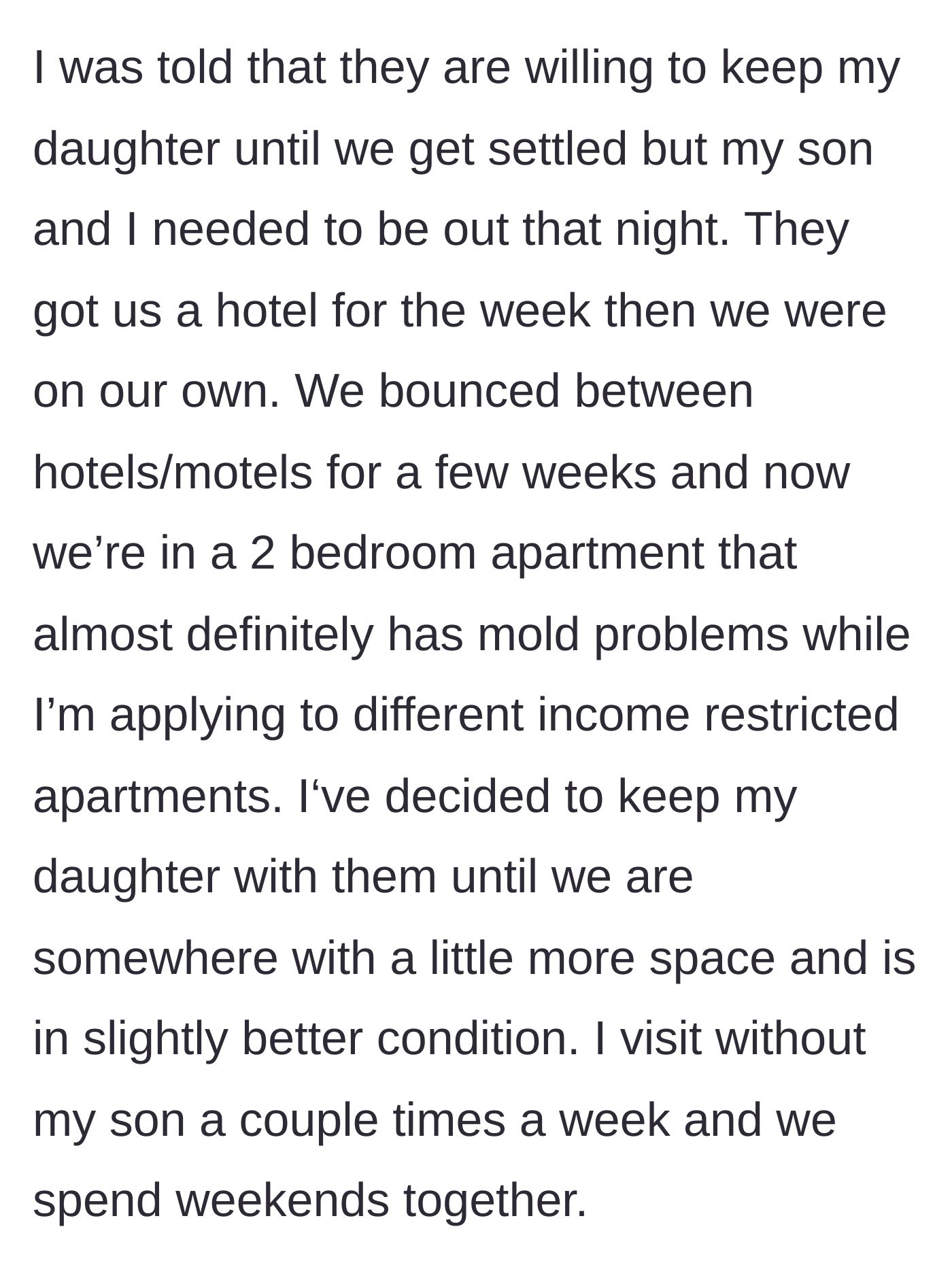 Story part 5 - The heartbreaking eviction resulting in the mother and son living in substandard housing while the daughter remains safely at the friend's mansion.