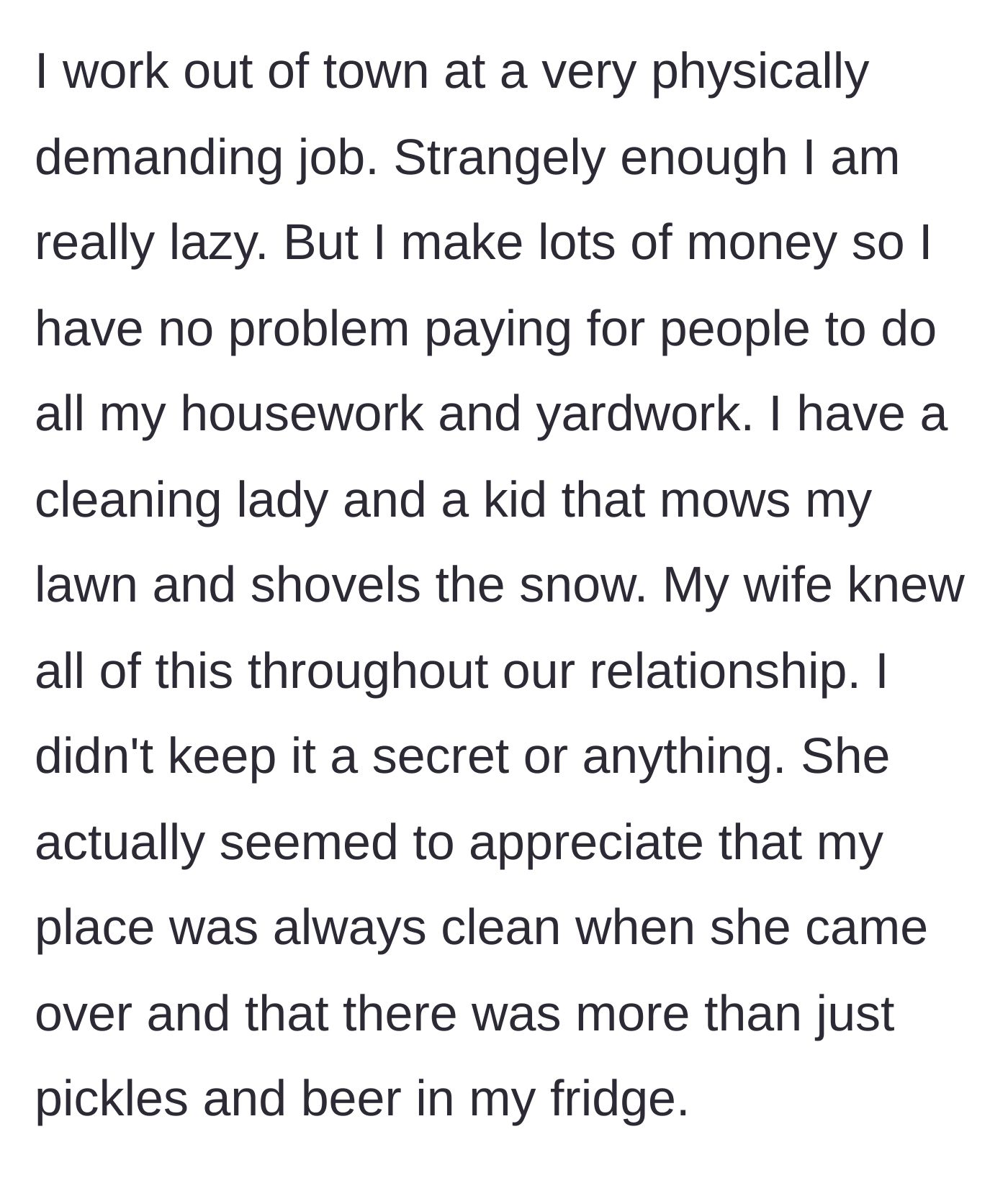Story part 1 - Man explaining his intense work schedule and his habit of outsourcing all his household chores to hired help.