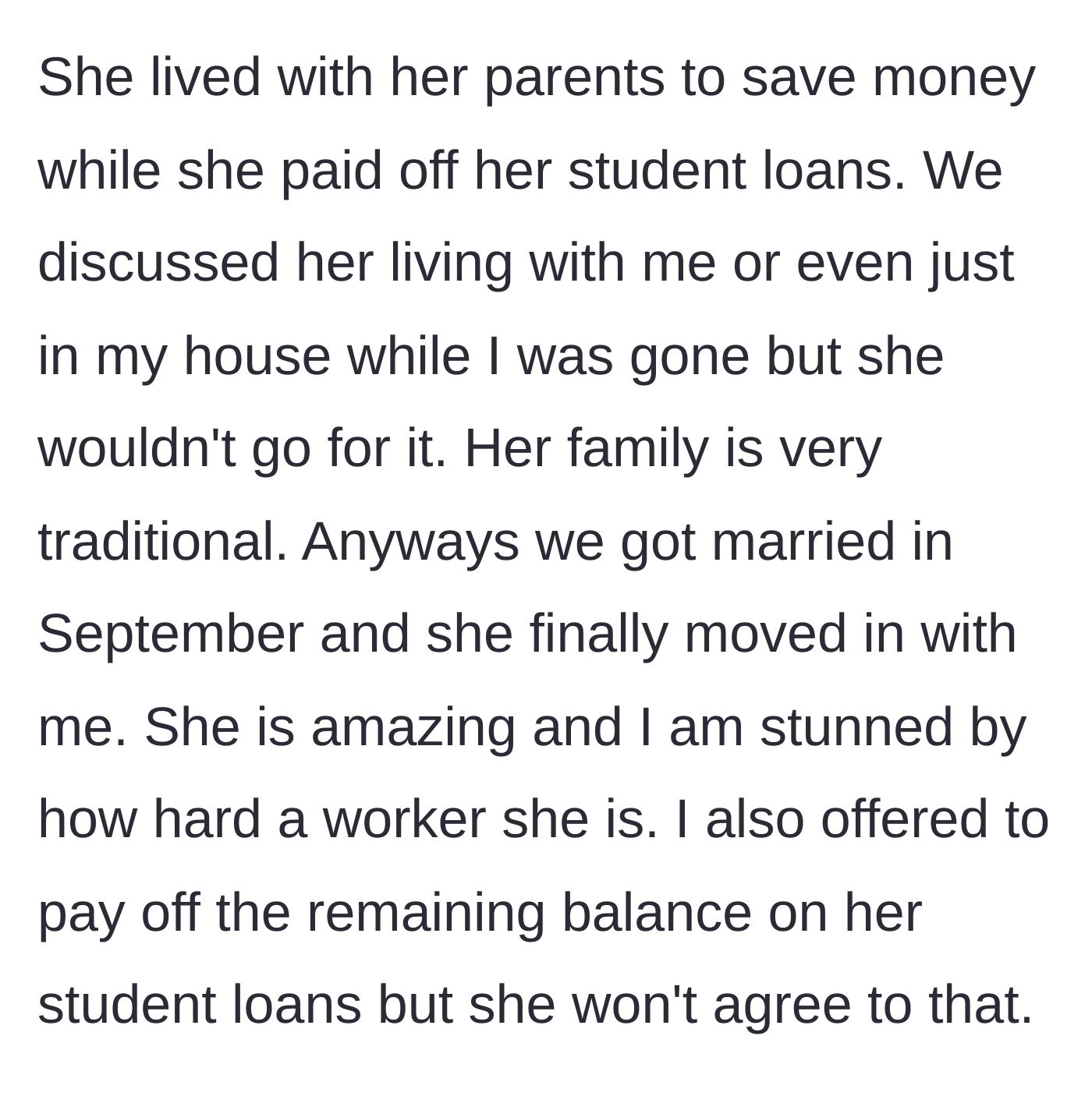 Story part 2 - Man describing his hardworking wife who recently moved in and refused his offer to pay off her student debt.