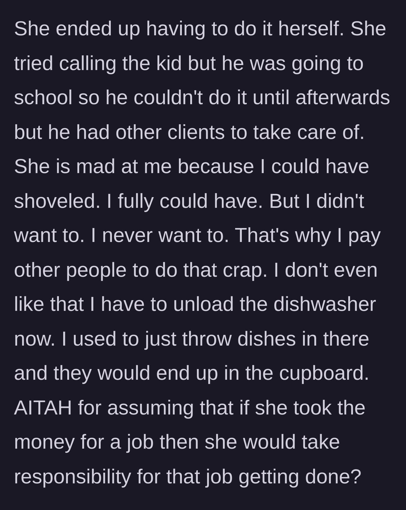 Story part 6 - Wife forced to shovel the driveway herself after failing to rehire the kid, resulting in extreme resentment toward her husband.
