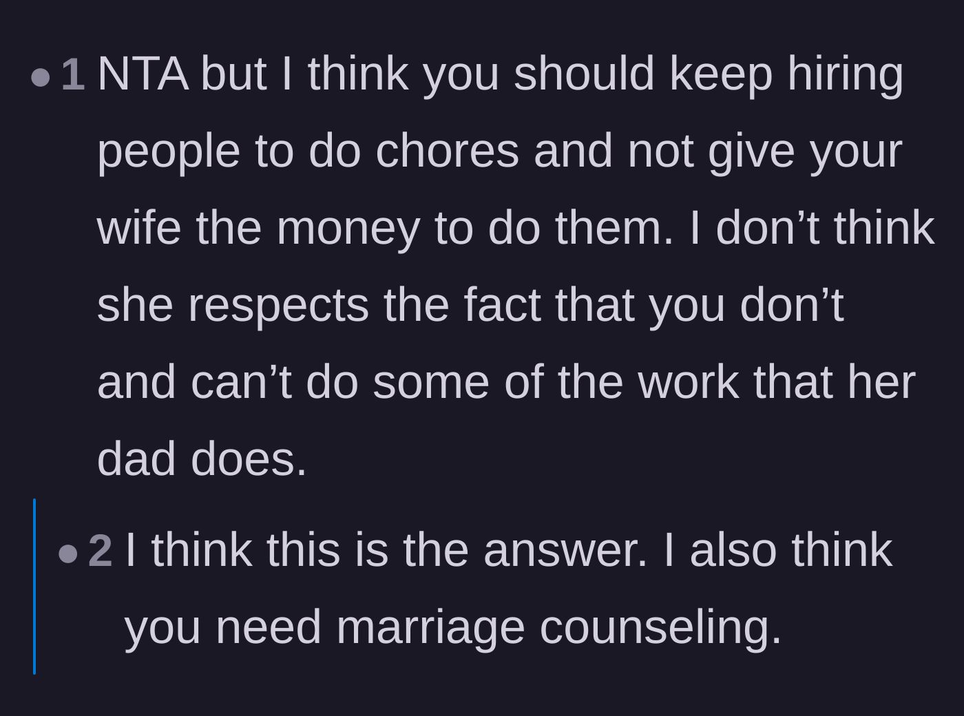 Comment thread 1 - Advice to stop paying the wife for chores and go back to hiring reliable professionals.