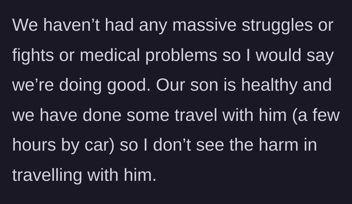 Story part 2 - The husband compares a short road trip to major travel, claiming their baby is easy to travel with.