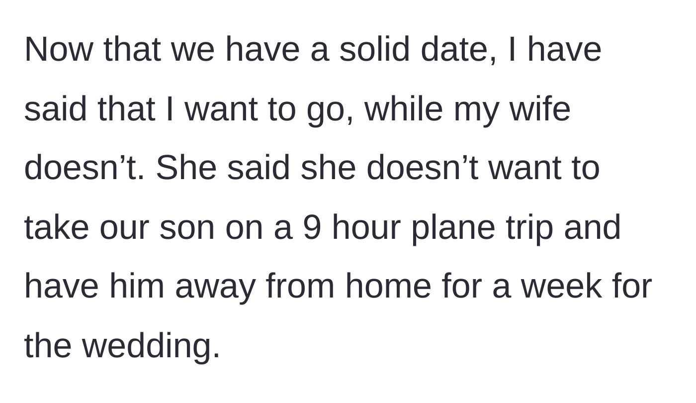 Story part 4 - The wife refuses to go, citing the 9-hour plane ride and week away from home.