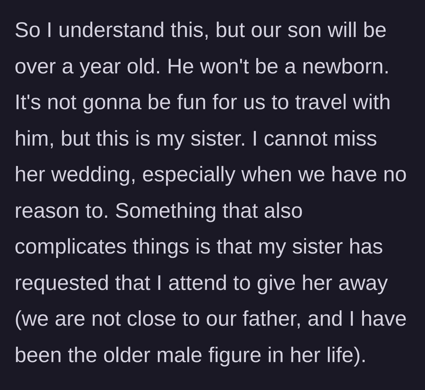 Story part 5 - The husband justifies the trip because his sister asked him to walk her down the aisle.