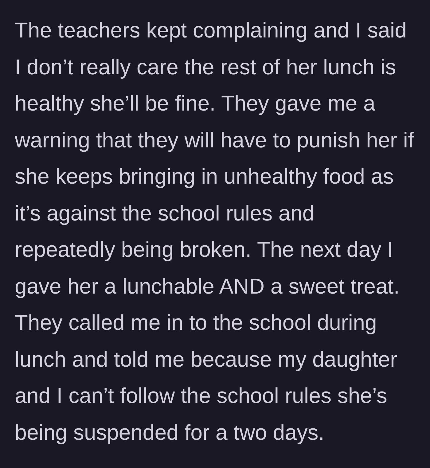 Story part 4 - After being warned the child will be punished, the mom doubles down by sending a Lunchable and a treat, resulting in a two-day suspension for the daughter.