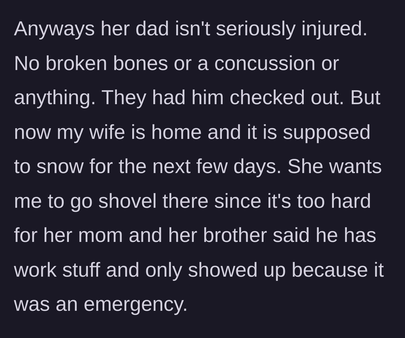 Story part 10 - The wife asking her husband to go shovel her injured father's driveway since her family is unable to do it.