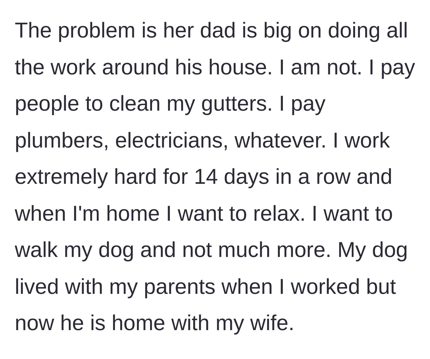 Story part 4 - The man contrasting his need to relax on his days off with his father-in-law's intense, DIY work ethic.