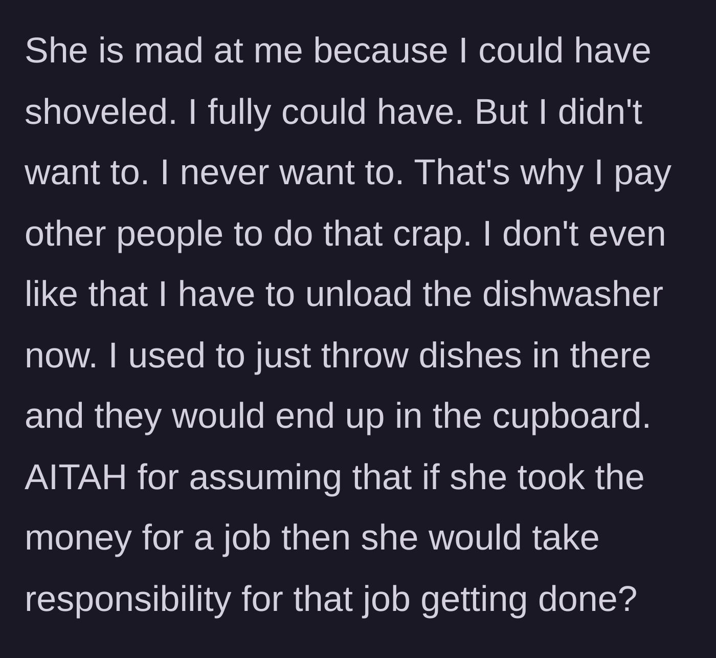 Story part 7 - The man expressing his intense dislike for doing chores, asking if he was wrong to expect her to do the job she was paid for.