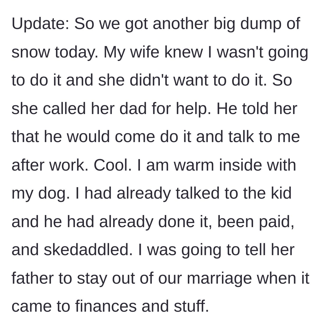 Story part 8 - A new snowstorm arrives, the wife calls her dad for backup, and the man secretly hires the neighborhood kid again.