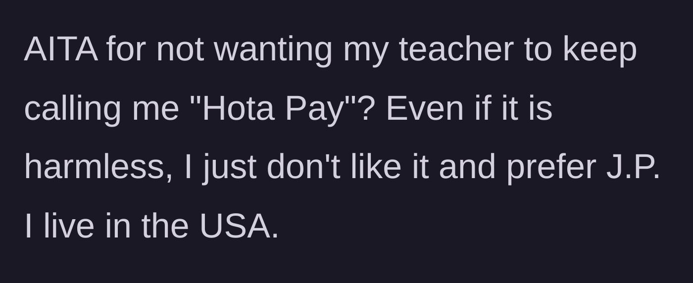 Story part 3 - J.P. questions if he is wrong for wanting his actual name back, noting he lives in the USA and just dislikes the translation.