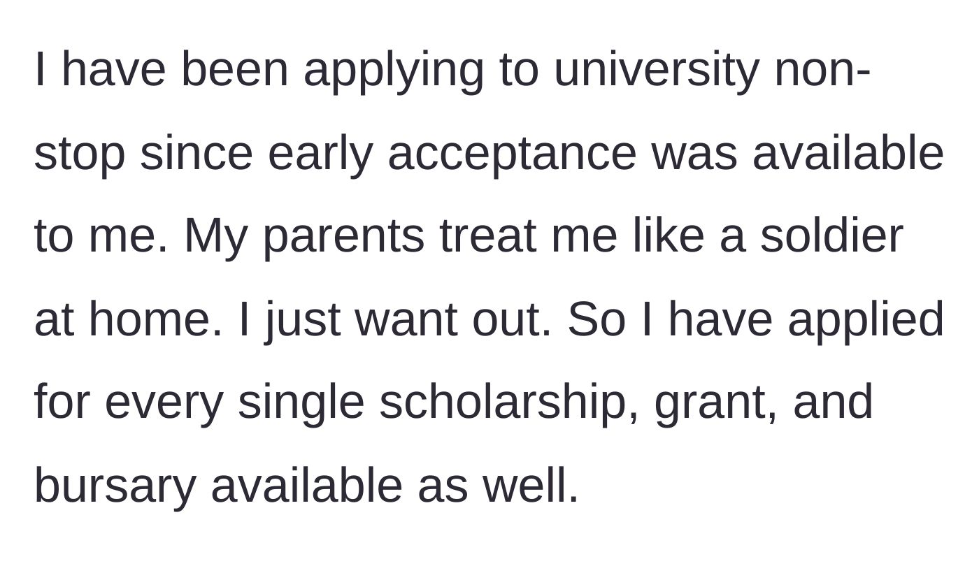 Story part 1 - Student describes applying to colleges and scholarships to escape strict parents.