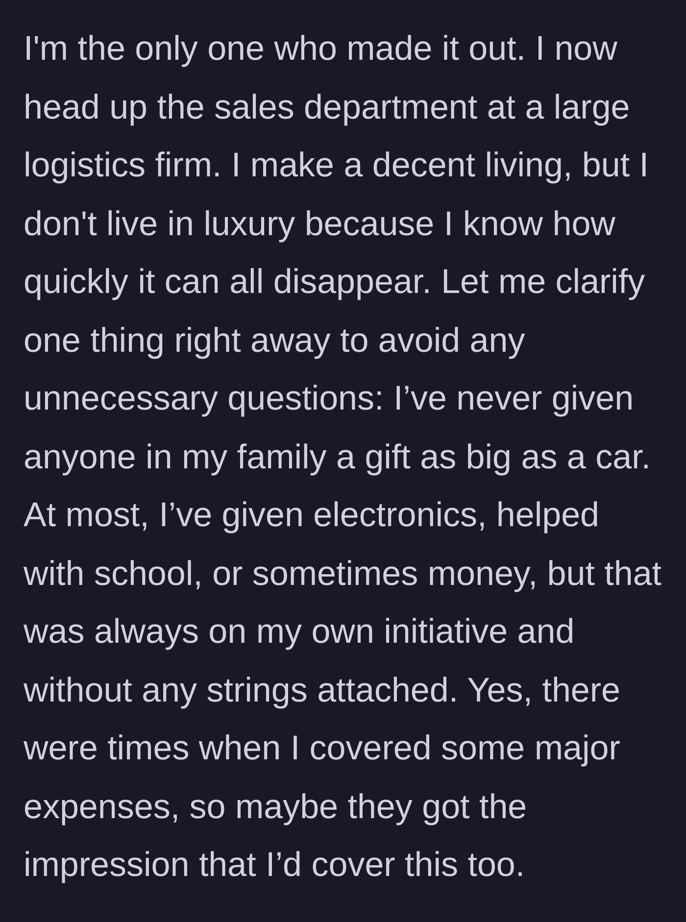 Story part 2 - Explaining his career success and his history of generous but reasonable gifts with no strings attached.