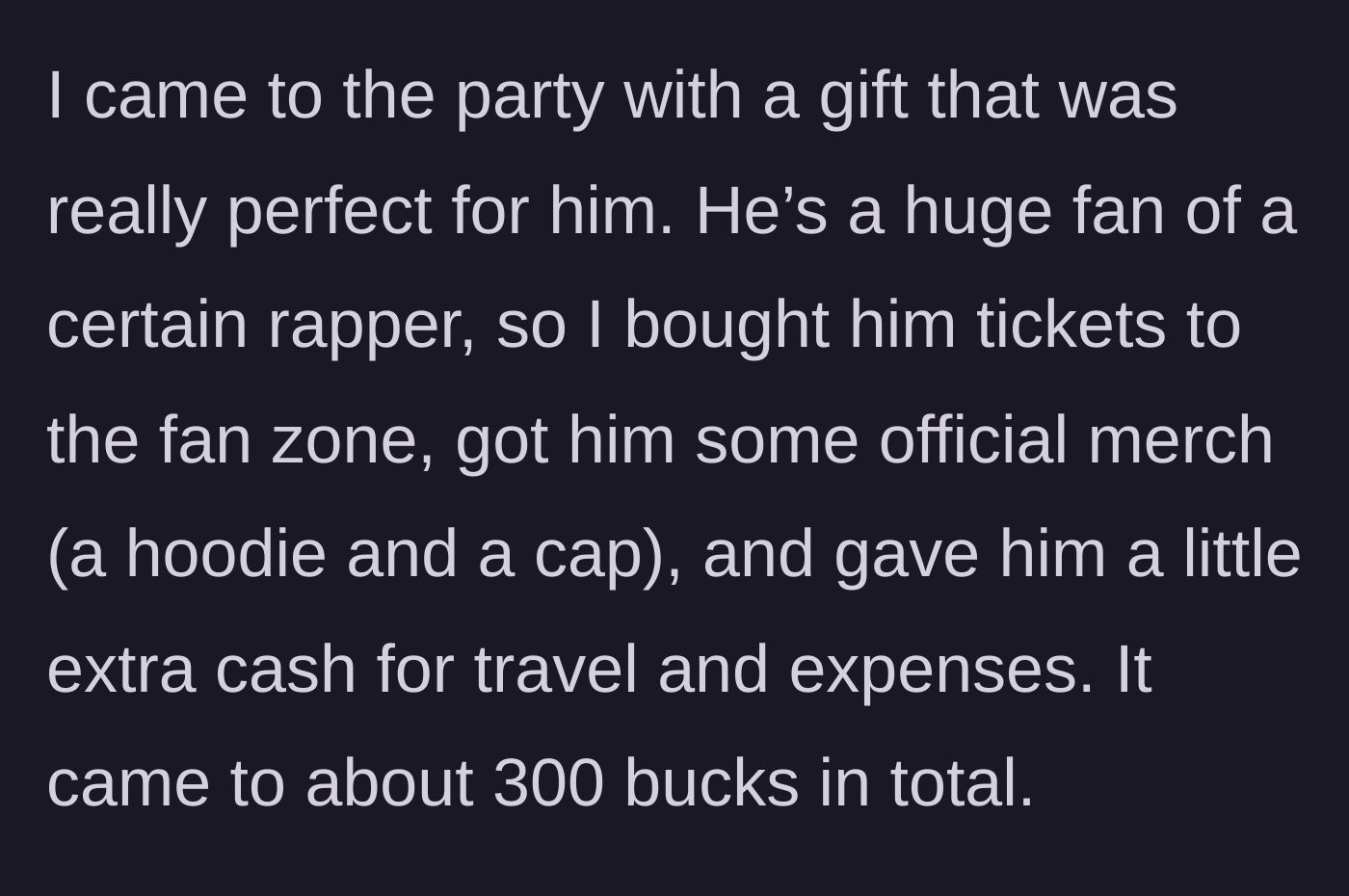 Story part 5 - Giving the nephew a thoughtful $300 gift of concert tickets, merch, and cash.