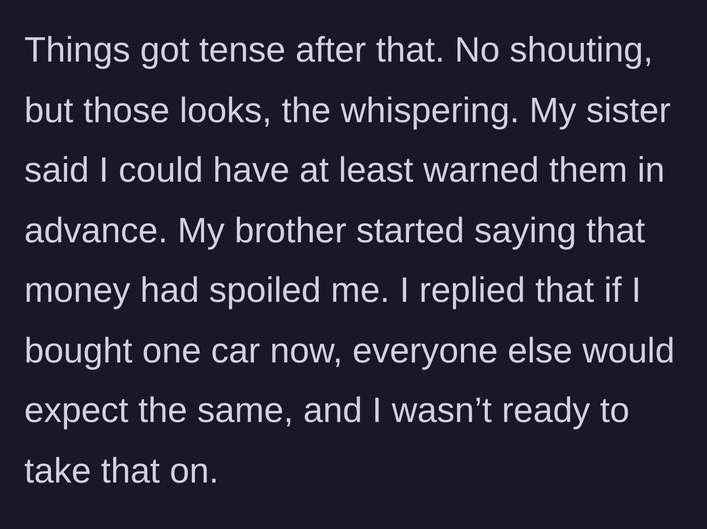 Story part 8 - The tense aftermath where the siblings accuse the main character of being spoiled by money and failing to warn them.