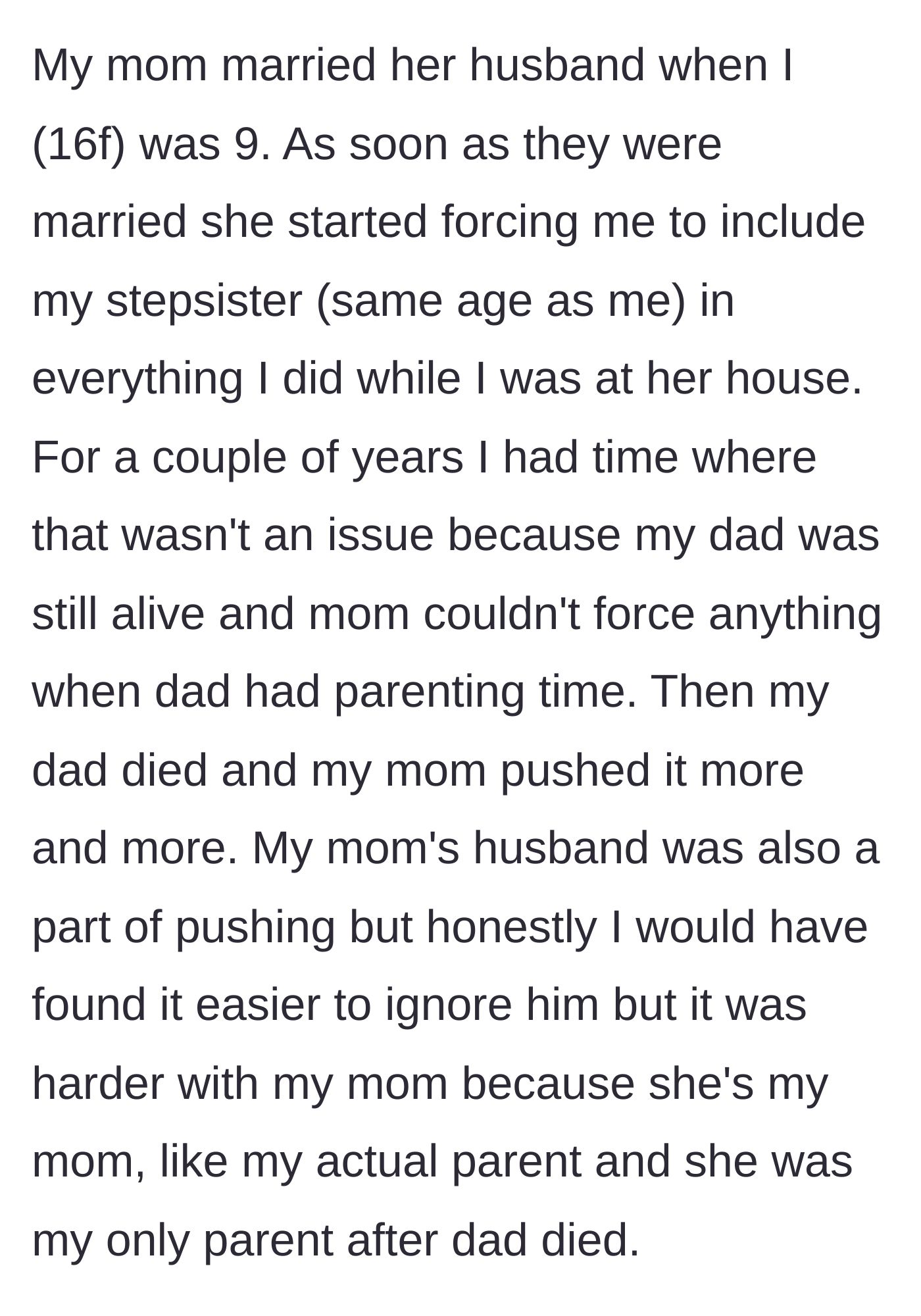 Story part 1 - A 16-year-old explains how her mom forced her stepsister on her, which got worse after her dad died.