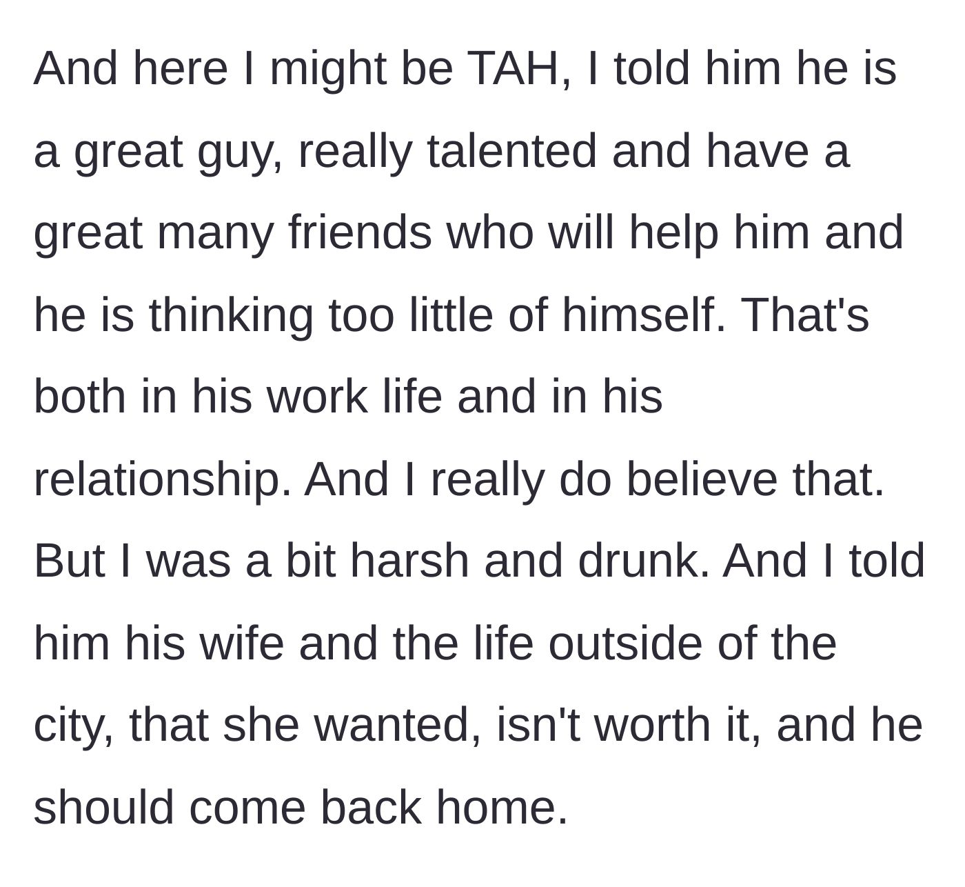 Story part 3 - The woman drunkenly tells her friend that he deserves better and should leave his cheating wife to move back home.