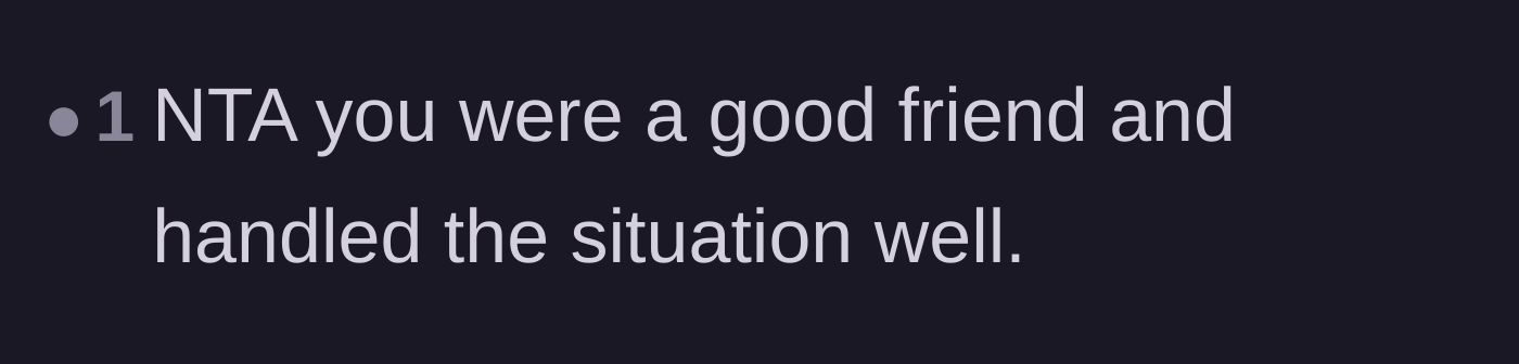 Comment thread 6 - Praising the poster for being a supportive friend and handling the advance well