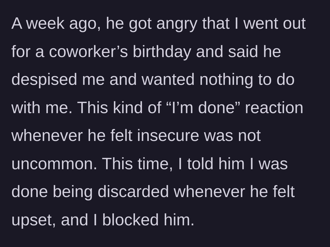 Story part 5 - The ex throws a tantrum because the main character goes out with a coworker, leading her to finally block him.