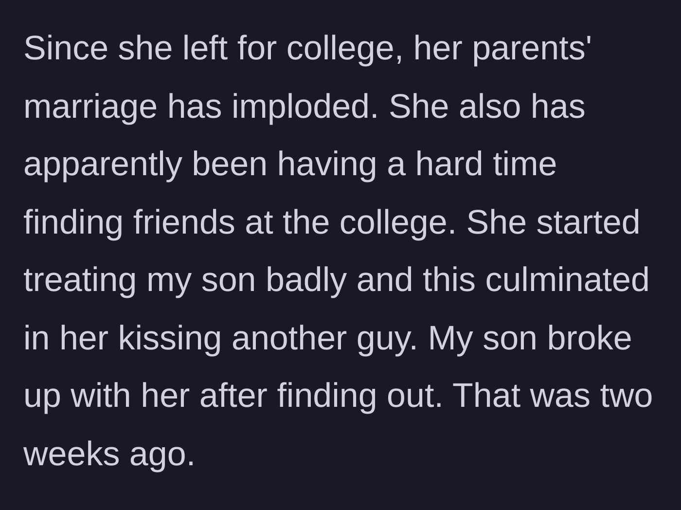 Story part 2 - The girlfriend struggles at school, cheats on the son, and gets dumped two weeks before winter break.