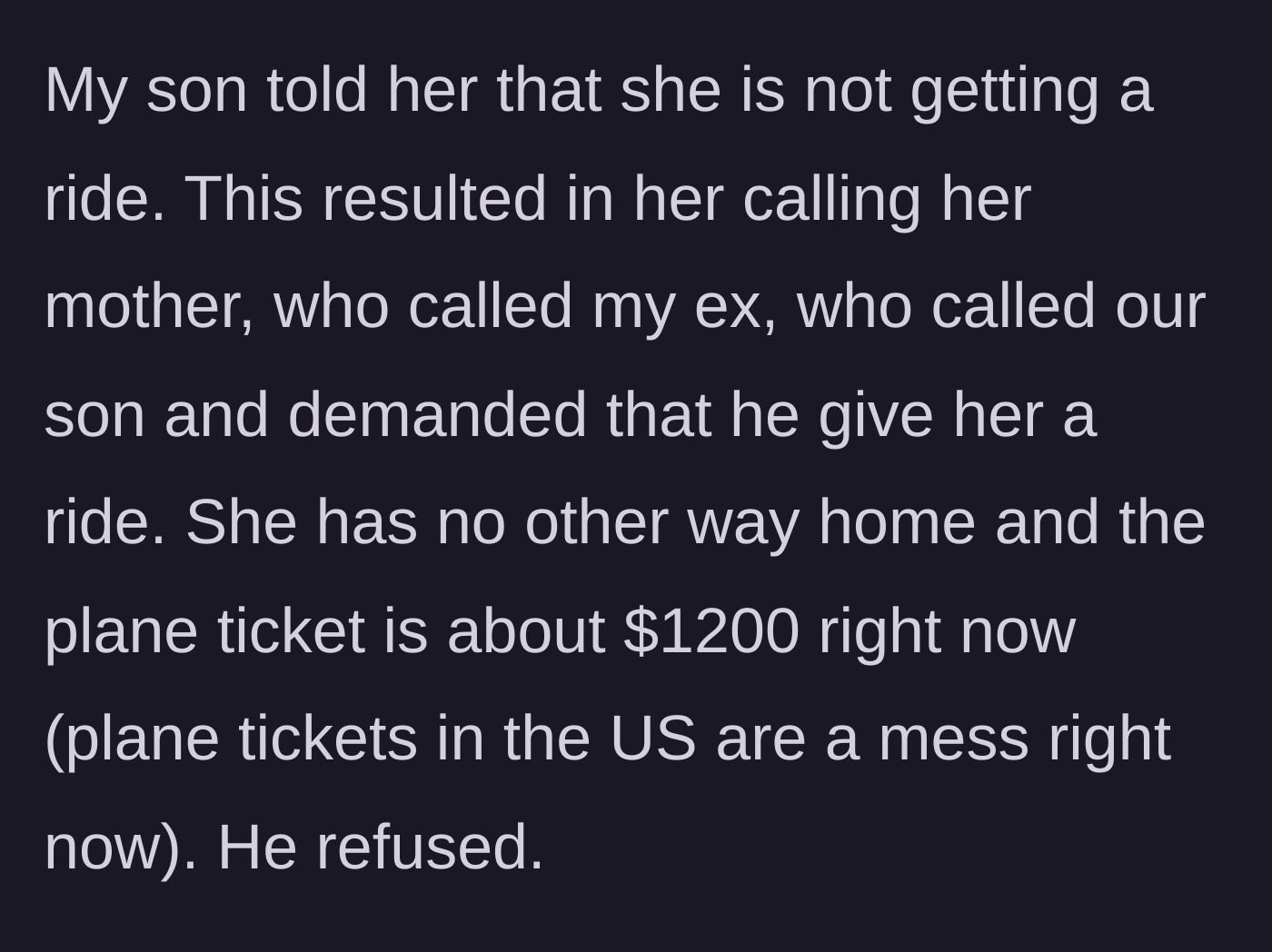 Story part 4 - A chain reaction of phone calls erupts as the ex-girlfriend's mother and the son's mother demand he give the cheating ex a ride because flights are expensive.